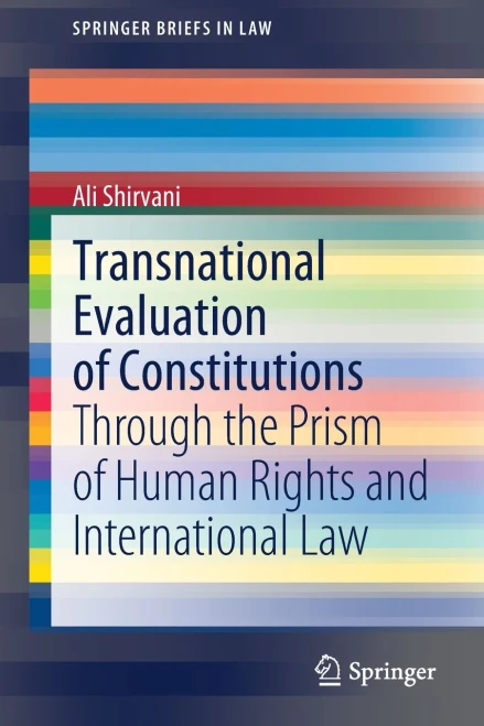 Transnational Evaluation Of Constitutions: Through The Prism Of Human Rights And International Law (Springerbriefs In Law)
