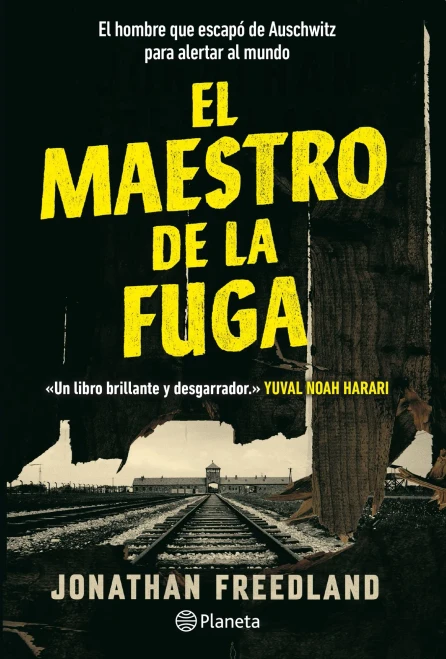 El Maestro De La Fuga: El Hombre Que Escapó De Auschwitz Para Alertar Al Mundo / The Escape Artist: The Man Who Broke Out Of Auschwitz To Warn The World (Spanish Edition)