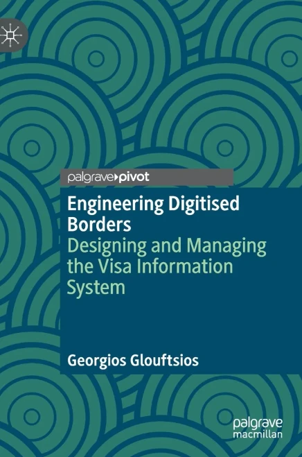 Engineering Digitised Borders: Designing And Managing The Visa Information System