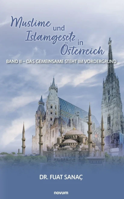 Muslime Und Islamgesetz In ?sterreich: Band Ii ? Das Gemeinsame Steht Im Vordergrund (German Edition)