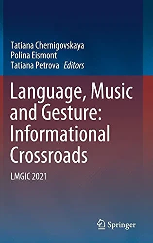 Language, Music And Gesture: Informational Crossroads: Lmgic 2021