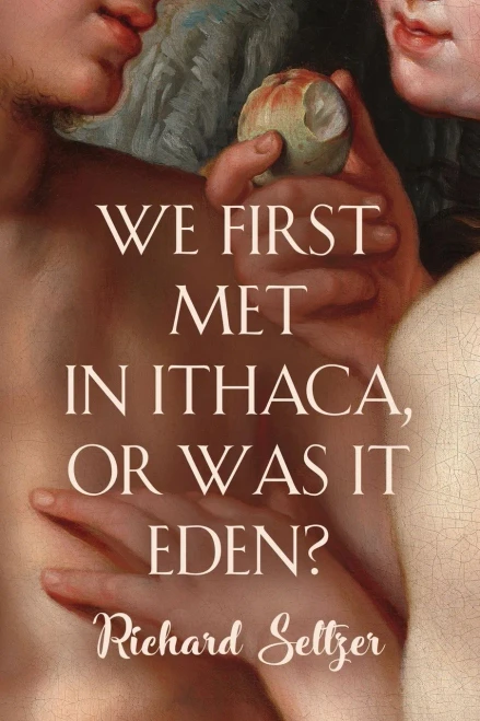 We First Met In Ithaca, Or Was It Eden?