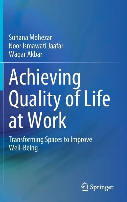 Achieving Quality Of Life At Work: Transforming Spaces To Improve Well-Being