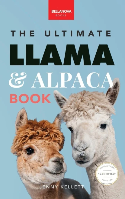 Llamas & Alpacas The Ultimate Llama & Alpaca Book: 100+ Amazing Llama & Alpaca Facts, Photos, Quiz + More (Animal Books For Kids)
