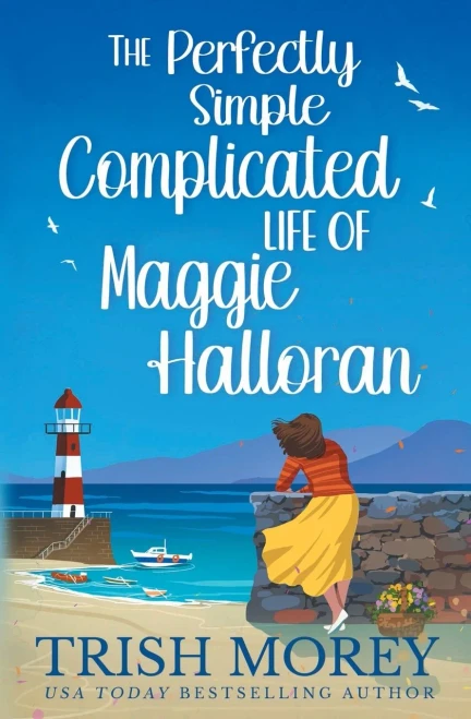 The Perfectly Simple Complicated Life Of Maggie Halloran (With Love, Cornwall)