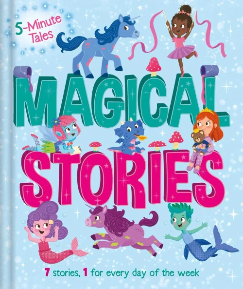 5 Minute Tales: Magical Stories: With 7 Stories, 1 For Every Day Of The Week