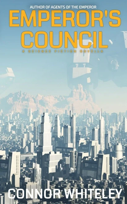 Emperor's Council: A Science Fiction Novella (Agents Of The Emperor Science Fiction Stories)