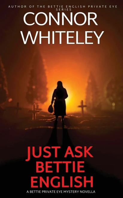 Just Ask Bettie English: A Bettie Private Eye Mystery Novella (The Bettie English Private Eye Mysteries)