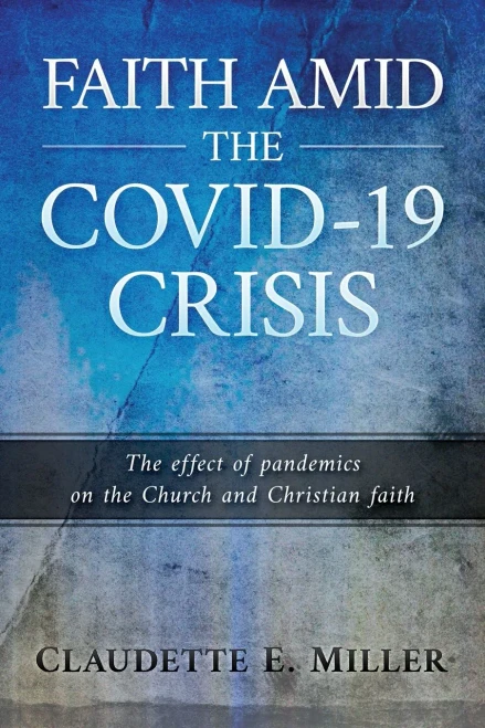 Faith Amid The Covid-19 Crisis: The Effect Of Pandemics On The Church And Christian Faith