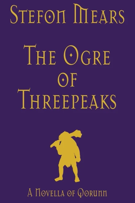 The Ogre Of Threepeaks: A Novella Of Qorunn
