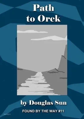 Path To Orek: Found By The Way #11
