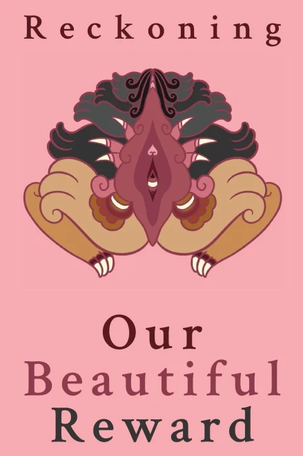 Reckoning: Our Beautiful Reward