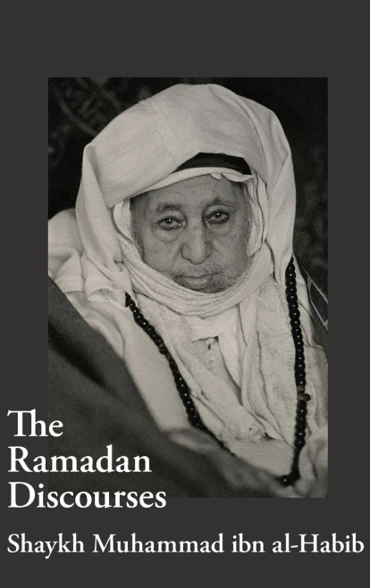 The Ramadan Discourses Of Shaykh Muhammad Ibn Al-Habib