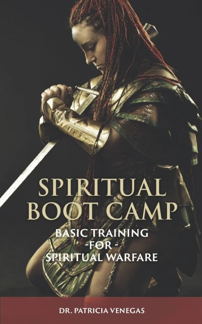 Spiritual Boot Camp: Basic Training For Spiritual Warfare