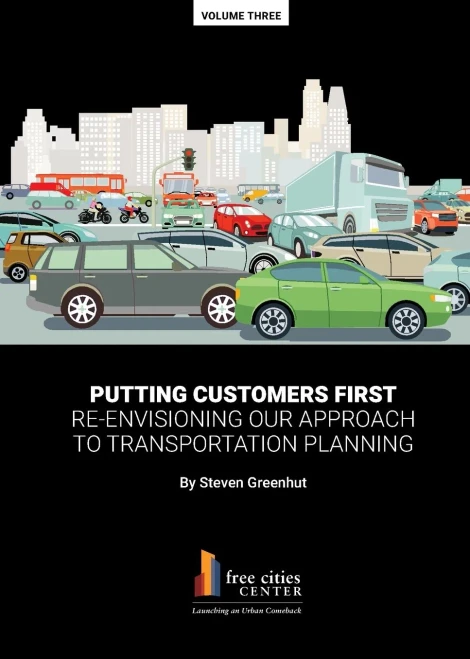 Putting Customers First: Re-Envisioning Our Approach To Transportation Planning