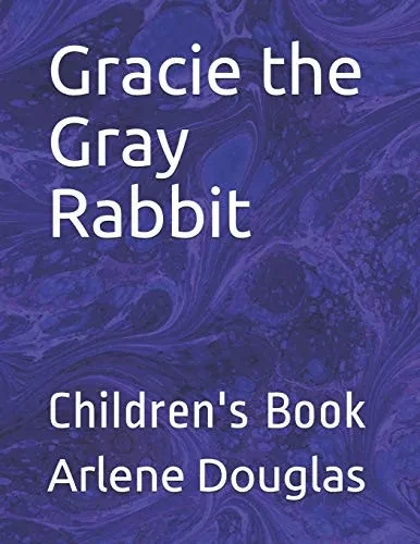 Gracie the Gray Rabbit: Children's Book