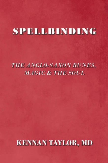 Spellbinding: The Anglo-Saxon Runes, Magic & The Soul