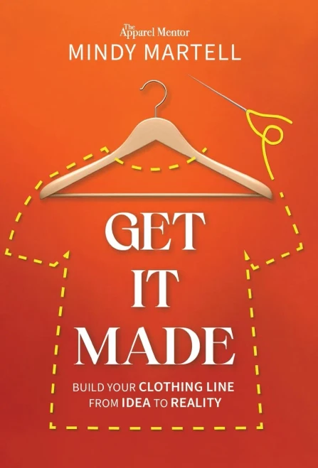 Get It Made: Build Your Clothing Line From Idea To Reality