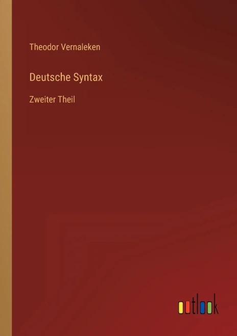 Deutsche Syntax: Zweiter Theil (German Edition)