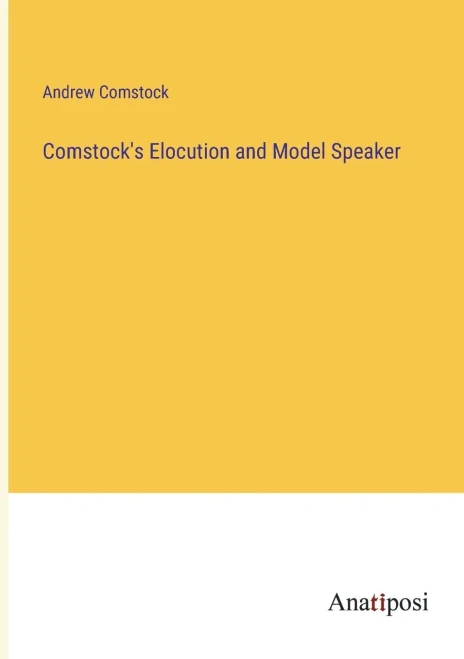 Comstock's Elocution And Model Speaker