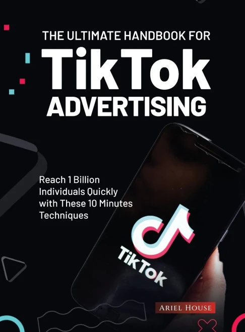 The Ultimate Handbook For Tiktok Advertising: Reach 1 Billion Individuals Quickly With These 10 Minutes Techniques