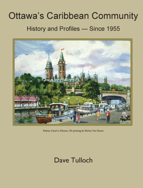 Ottawa's Caribbean Community Since 1955: History And Profiles
