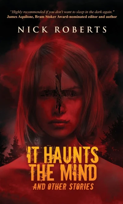 It Haunts The Mind: And Other Stories