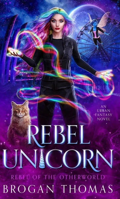 Rebel Unicorn (Rebel Of The Otherworld)