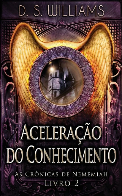 Aceleração Do Conhecimento (As Crônicas De Nememiah) (Portuguese Edition)