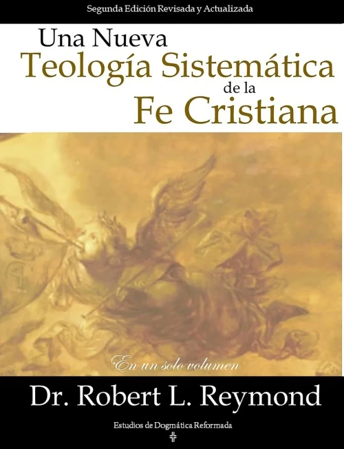 Una Nueva Teologia Sistemática De La Fe Cristiana (Spanish Edition)