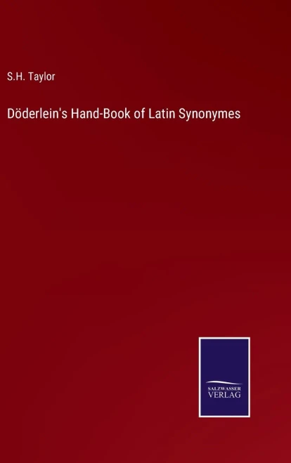 Döderlein's Hand-Book Of Latin Synonymes