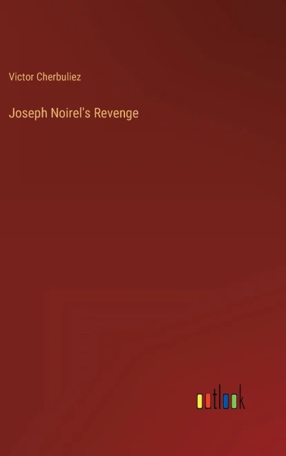 Joseph Noirel's Revenge