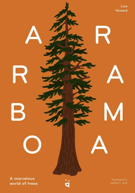 Arborama: The Marvelous World Of Trees