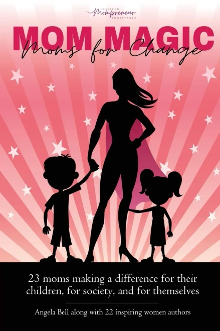 Mom Magic: Moms For Change