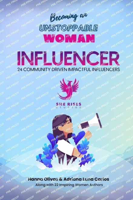 Becoming An Unstoppable Woman Influencer: 24 Community Driven Impactful Influencers
