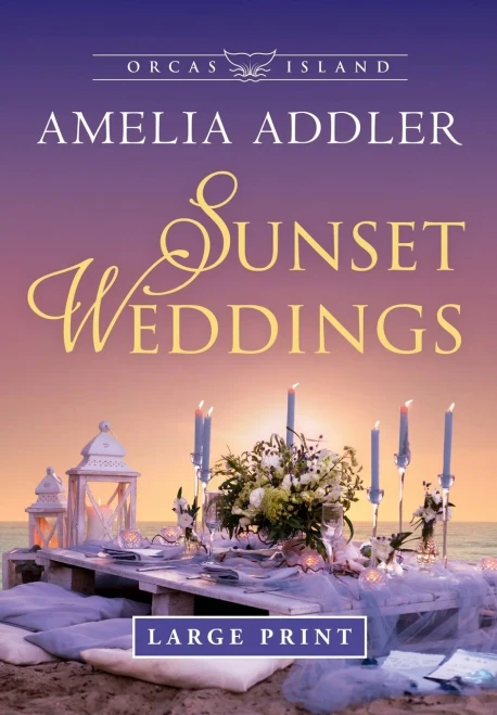 Sunset Weddings (Orcas Island Large Print)