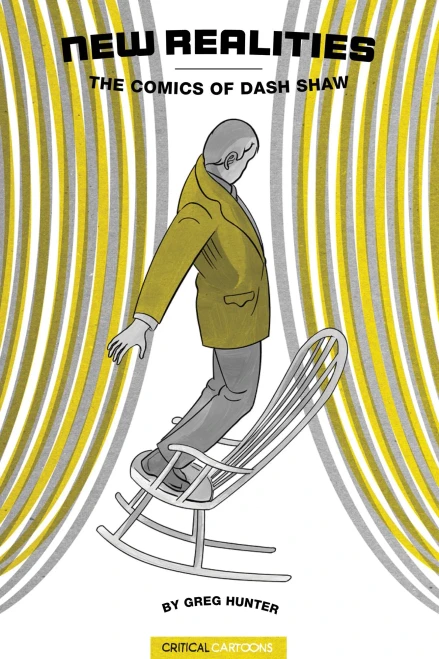 New Realities: The Comics Of Dash Shaw (Critical Cartoons)