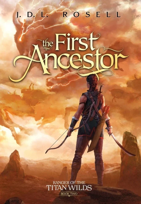 The First Ancestor: Ranger Of The Titan Wilds, Book 2