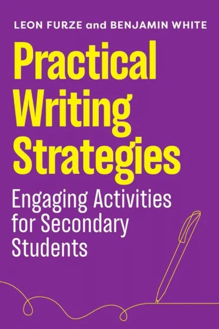 Practical Writing Strategies: Engaging Activities For Secondary Students