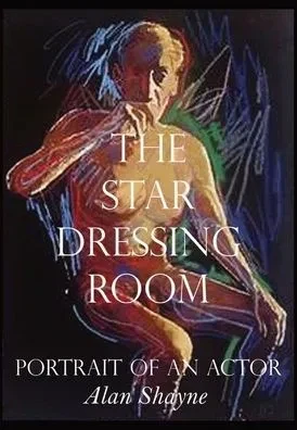 The Star Dressing Room: Portrait Of An Actor