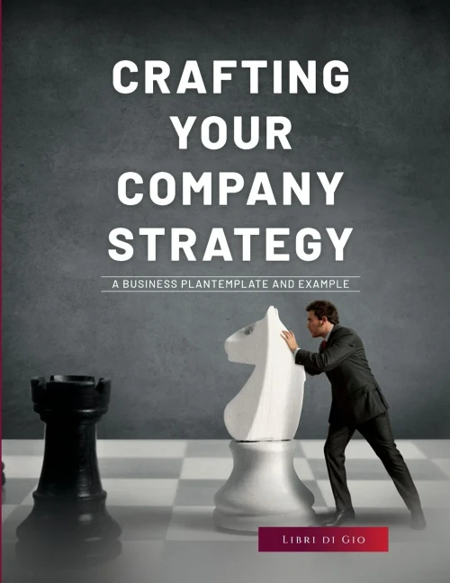 Crafting Your Company Strategy: A Business Plan Template And Example