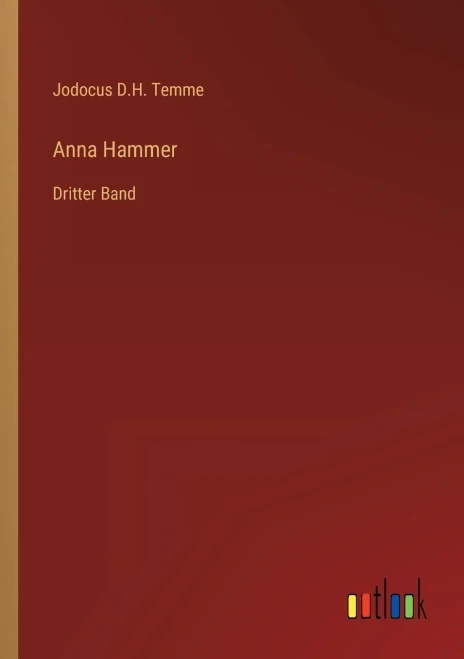 Anna Hammer: Dritter Band (German Edition)