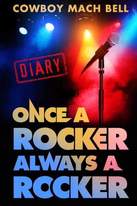Once A Rocker Always a Rocker: A Diary