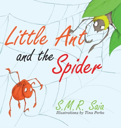 Little Ant And The Spider: Misfortune Tests The Sincerity Of Friends (Little Ant Books)