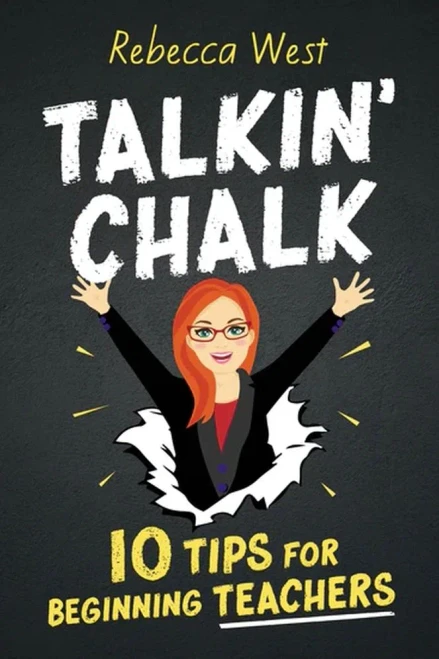 Talkin' Chalk: 10 Tips For Beginning Teachers
