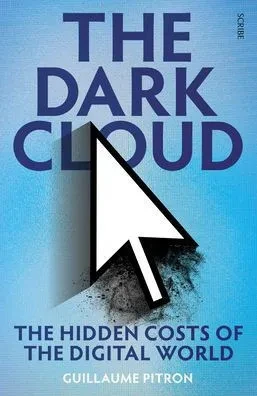 The Dark Cloud: The Hidden Costs Of The Digital World