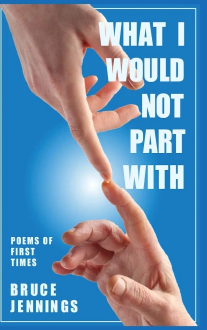 What I Would Not Part With: Poems Of First Times
