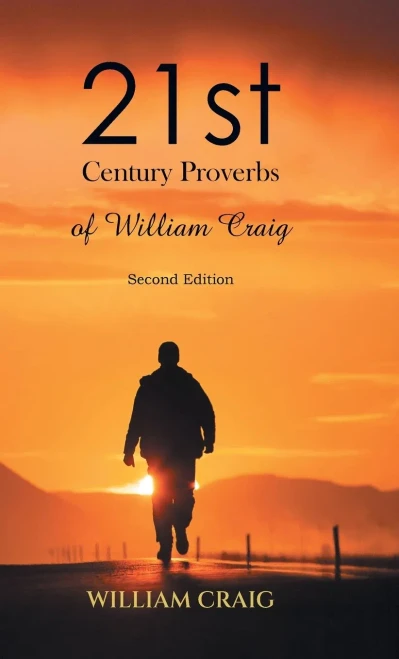 21St Century Proverbs Of William Craig: Second Edition