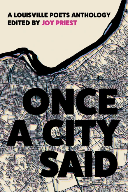Once A City Said: A Louisville Poets Anthology