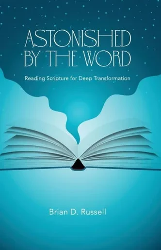 Astonished By The Word: Reading Scripture For Deep Transformation